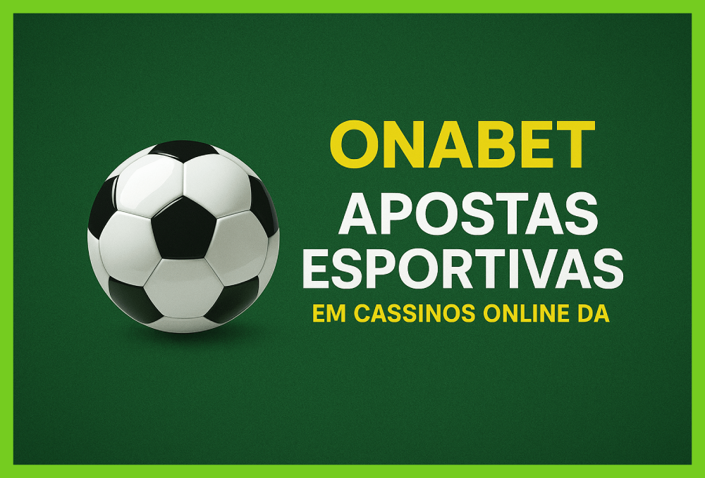 Aposte em apostas esportivas no cassino online ONABET