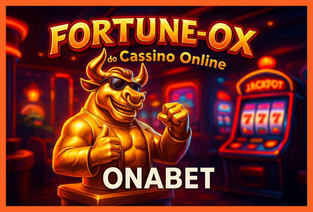 Fortune Ox no ONABET - Aposte Agora e Reivindique Seus Ganhos
